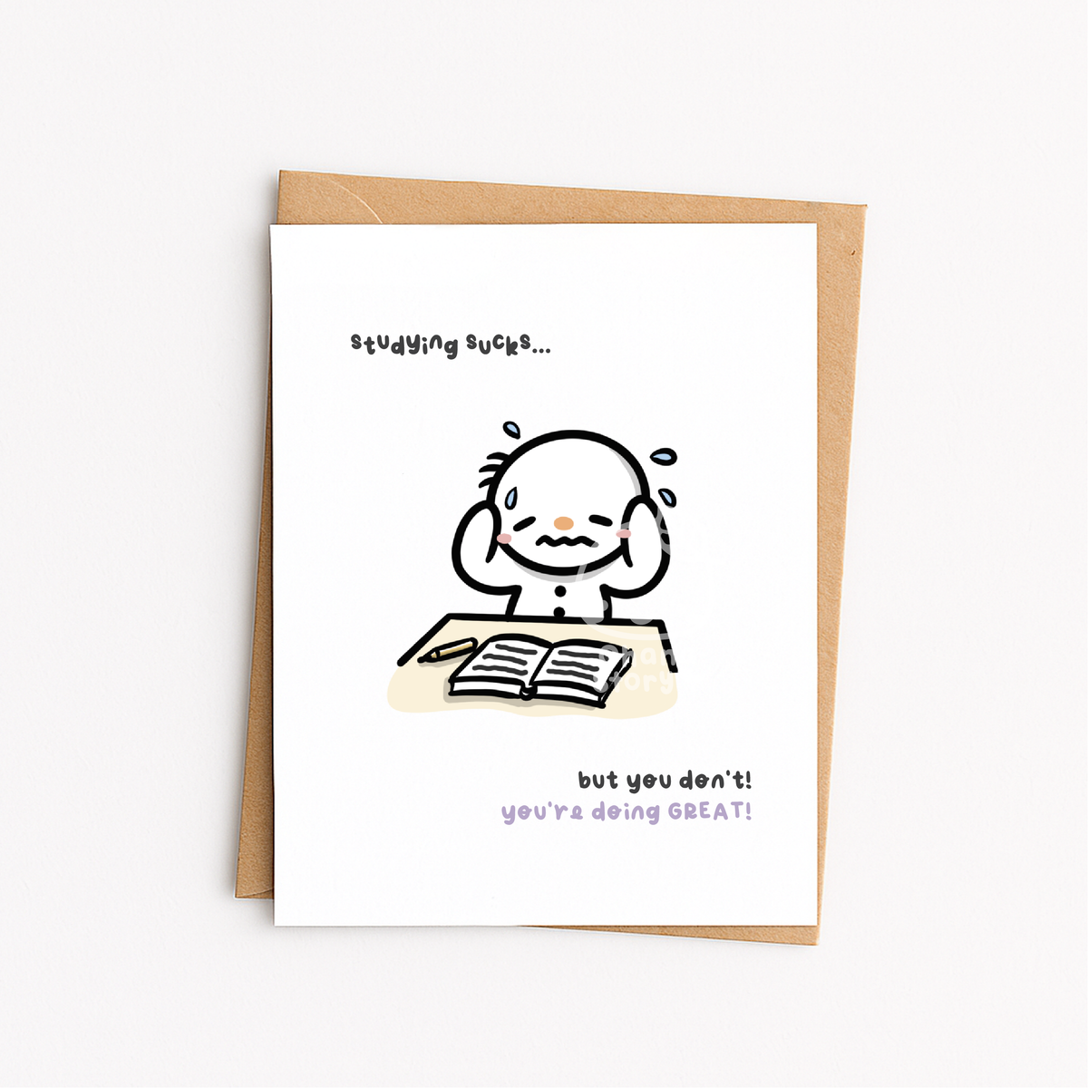 GC011 | "studying sucks... but you don't! you're doing GREAT!" Motivational Greeting Card | Blank Inside