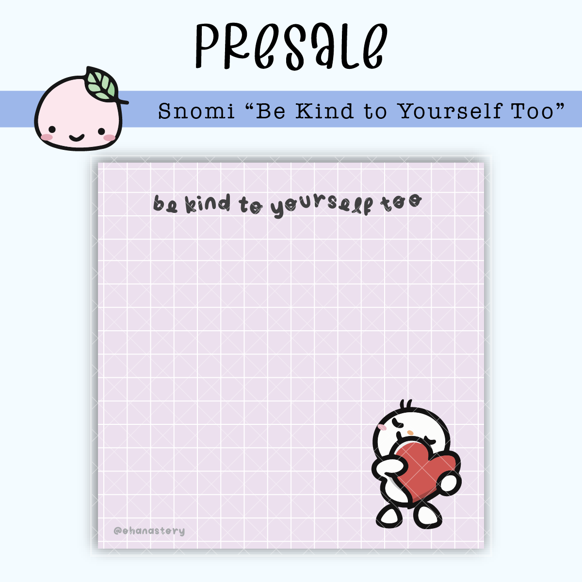 SN005 PRESALE | Snomi "Be Kind to Yourself Too" Sticky Notes