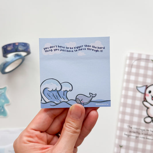 SN016 | Whale Meets Tide "You don't need to be bigger…" Sticky Notes